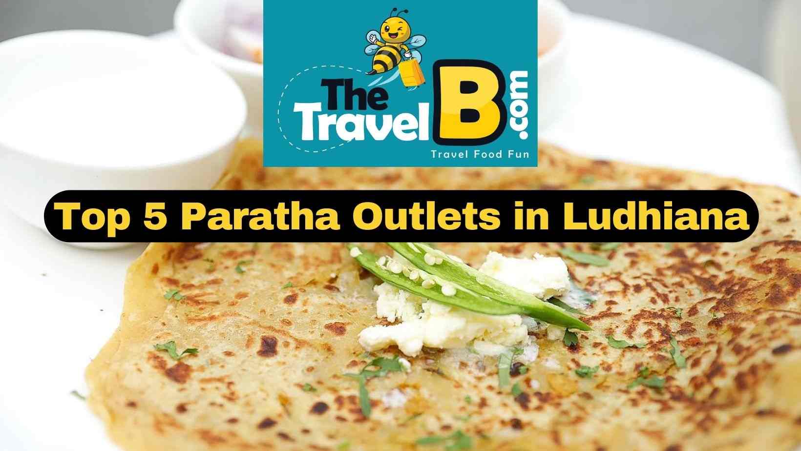 <strong>Top 5 Paratha Outlets in Ludhiana</strong>